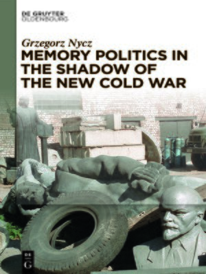 cover image of Memory Politics in the Shadow of the New Cold War